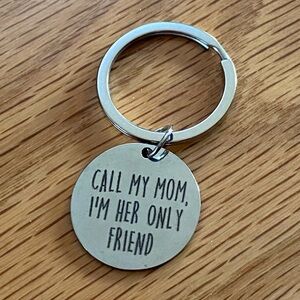 10 for $30  Call My Mom Keychain